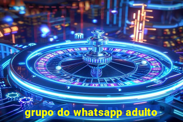 grupo do whatsapp adulto